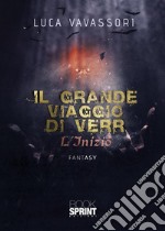 Il grande viaggio di Verr - L’Inizio. E-book. Formato EPUB ebook