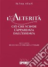 L’alterità - Ciò che scinde l’apparenza dall’essenza. E-book. Formato PDF ebook