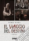 Il viaggio del destino. E-book. Formato EPUB ebook di Remo Benzi