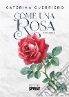 Come una Rosa. E-book. Formato EPUB ebook