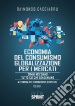 Economia del consumismo Globalizzazione per i mercati (nuova edizione). E-book. Formato EPUB ebook