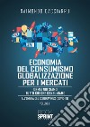 Economia del consumismo Globalizzazione per i mercati (nuova edizione). E-book. Formato EPUB ebook