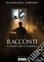 Racconti al tempo della Pandemia. E-book. Formato EPUB ebook