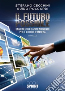 Il futuro possibile. E-book. Formato PDF ebook di Stefano Cecchini