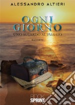 Ogni giorno - Uno sguardo al passato. E-book. Formato EPUB ebook