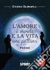 L’amore è merda e la vita una puttana. E-book. Formato EPUB ebook di Egidio Burnelli