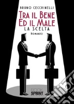 Tra il bene ed il male. E-book. Formato EPUB ebook