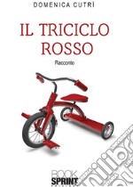 Il triciclo rosso. E-book. Formato EPUB ebook