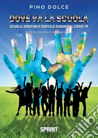Dove va la scuola. E-book. Formato EPUB ebook