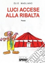 Luci accese alla ribalta. E-book. Formato EPUB ebook