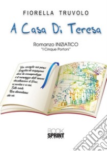 A casa di Teresa. E-book. Formato EPUB ebook di Fiorella Truvolo