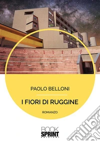 I fiori di ruggine. E-book. Formato EPUB ebook