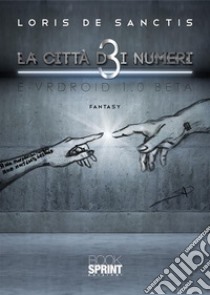 La città d3i numeri. E-book. Formato EPUB ebook di Loris De Sanctis