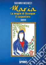 Maria - La moglie di Giuseppe il carpentiere. E-book. Formato EPUB