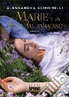 Marie e un dono dal paradiso (nuova edizione). E-book. Formato EPUB ebook di Alessandra Scimonelli