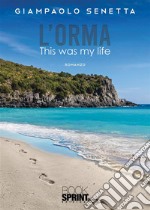 L’orma - This was my life. E-book. Formato EPUB