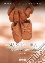 Una sciagura… Straordinaria. E-book. Formato EPUB ebook