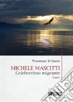 Michele Mascitti - Celeberrimo migrante. E-book. Formato EPUB
