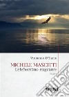 Michele Mascitti - Celeberrimo migrante. E-book. Formato EPUB ebook di Vincenzo D’Ilario