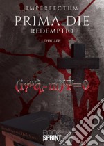 Prima Die - Redemptio. E-book. Formato EPUB ebook