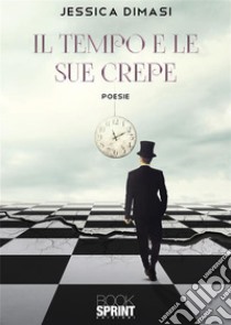 Il tempo e le sue crepe. E-book. Formato EPUB ebook di Jessica Dimasi