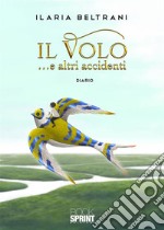 Il volo …e altri accidenti. E-book. Formato EPUB ebook