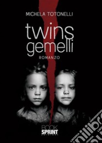 Twins gemelli. E-book. Formato EPUB ebook di Michela Totonelli