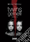 Twins gemelli. E-book. Formato EPUB ebook di Michela Totonelli