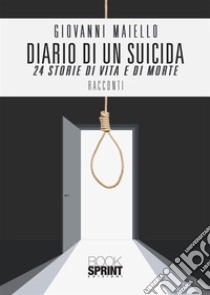 Diario di un suicida. E-book. Formato EPUB ebook di Giovanni Maiello