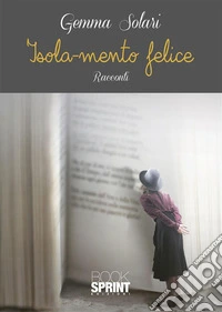 Isola-mento felice. E-book. Formato EPUB ebook