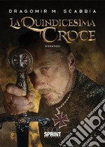 La Quindicesima Croce. E-book. Formato EPUB ebook