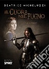 Il cuore nel pugno. E-book. Formato EPUB ebook di Beatrice Micheluzzi