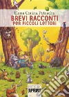 Brevi racconti per piccoli lettori. E-book. Formato EPUB ebook