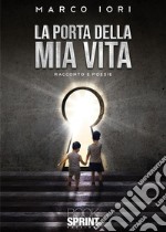 La porta della mia vita. E-book. Formato EPUB ebook