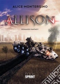 Allison. E-book. Formato EPUB ebook di Alice Montersino