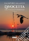 L’avocetta dal volo sinusoidale. E-book. Formato EPUB ebook di Salvatore Mallocci