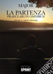 La partenza. E-book. Formato EPUB ebook di Major