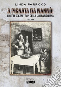 A Pignata da Nannò!. E-book. Formato PDF ebook di Linda Parroco