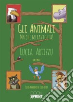 Gli animali - Ma che meraviglia. E-book. Formato PDF ebook