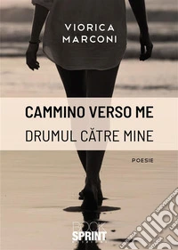 Cammino verso me - Drumul catre mine. E-book. Formato EPUB ebook