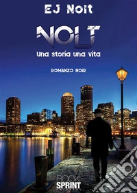 Nolt - Una storia una vita. E-book. Formato EPUB ebook