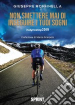 Non smettere mai di inseguire i tuoi sogni. E-book. Formato PDF ebook