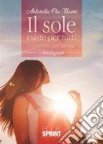 Il sole esiste per tutti. E-book. Formato EPUB ebook