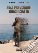 Una previsione quasi esatta. E-book. Formato EPUB ebook