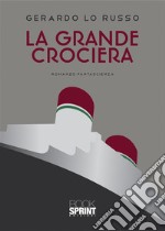 La Grande Crociera. E-book. Formato EPUB ebook