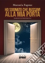 Ho sognato che bussavi alla mia porta. E-book. Formato EPUB ebook