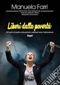 Liberi dalla povertà. E-book. Formato EPUB ebook di Manuela Farri