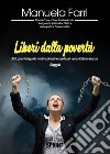 Liberi dalla povertà. E-book. Formato EPUB ebook di Manuela Farri