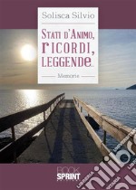 Stati d’animo, ricordi, leggende.... E-book. Formato PDF ebook