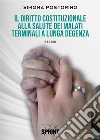 Il Diritto Costituzionale alla salute dei malati terminali a lunga degenza. E-book. Formato PDF ebook di Simona Postorino